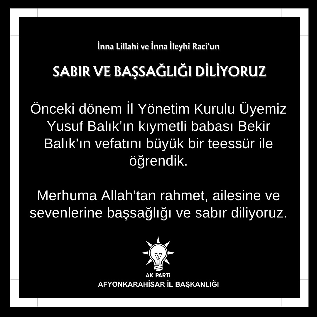 AK Parti Afyonkarahisar'dan Bekir Balık'ın Vefatına Taziye Mesajı